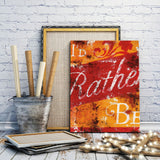 I'D RATHER BE